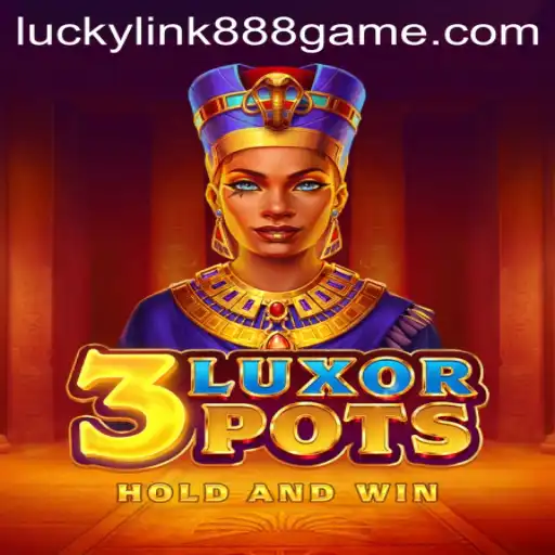 The Exciting World of 3LuxorPots: Dive Into the Thrilling Gameplay